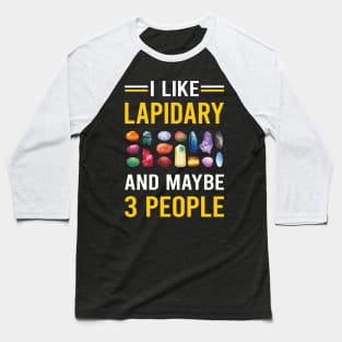 3 People Lapidary Lapidarist Baseball T-Shirt